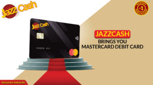 JazzCash and Mastercard 2021 Introduce New Solutions to Transform Pakistan’s Digital Payment Ecosystem
